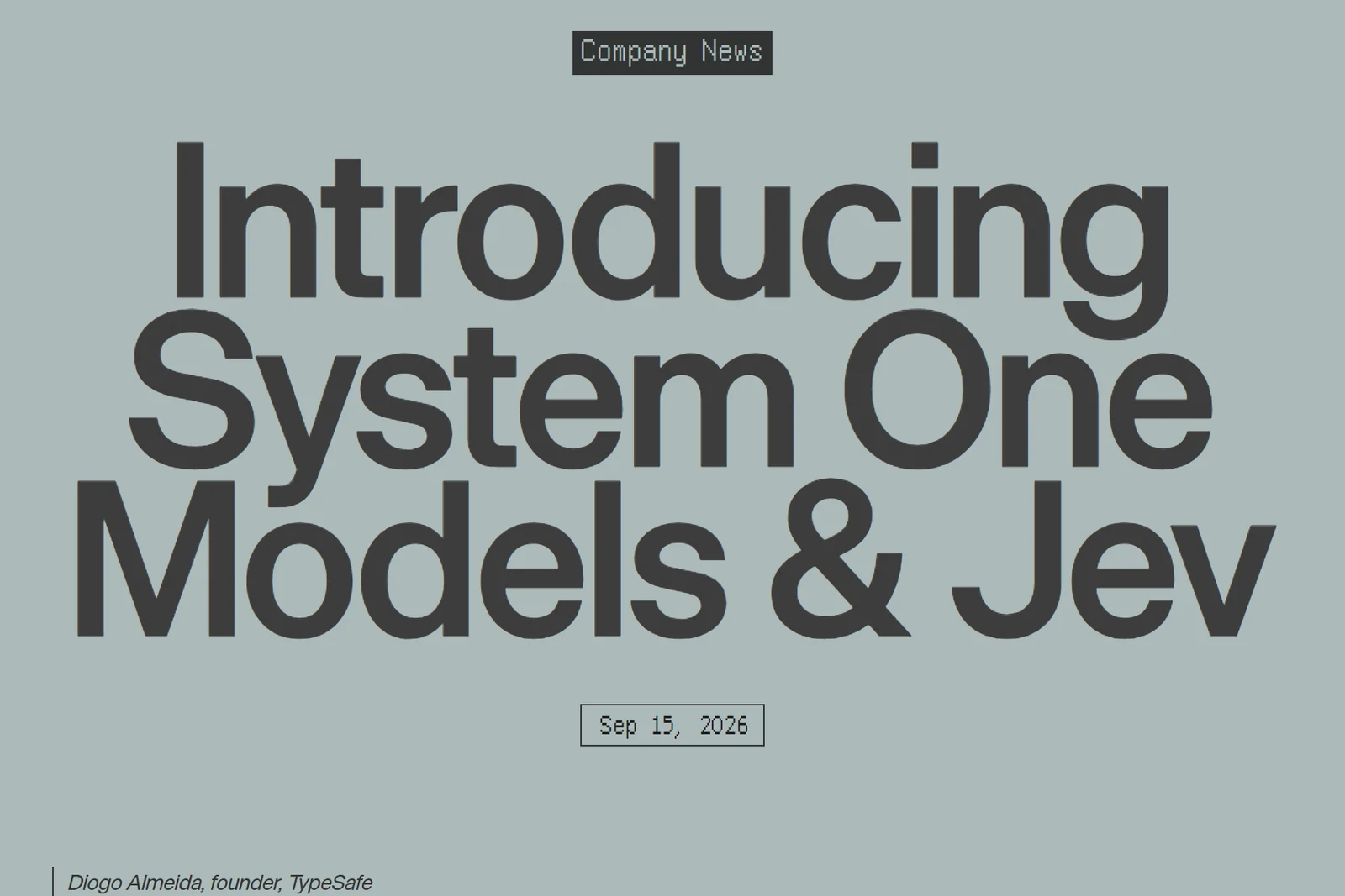 TypeSafe's launch post, Introducing System One Models & Jev, dated 15 September 2026